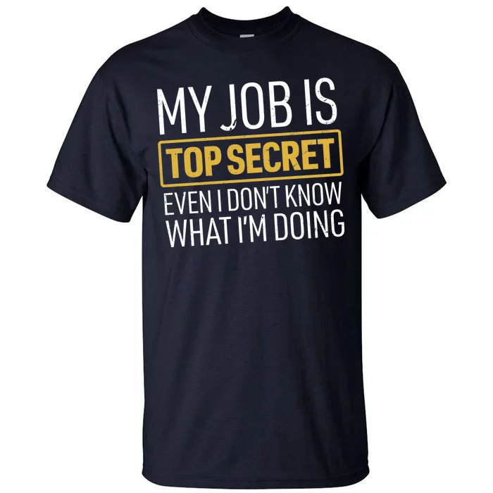 Top Secret Job Tall T-Shirt