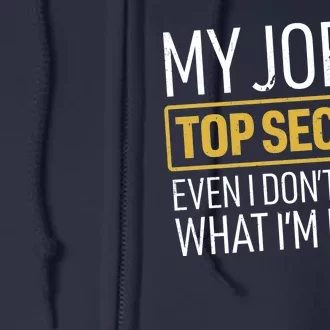 Top Secret Job Full Zip Hoodie