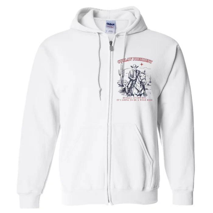 The Outlaw President Buckle Cowboy ItS Going To Be A Wild Raglan Full Zip Hoodie