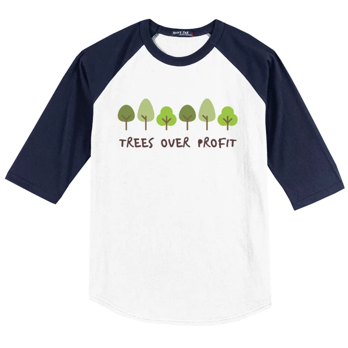 Trees Over Profit Planet Environtal Green Meaningful Gift Baseball Sleeve Shirt