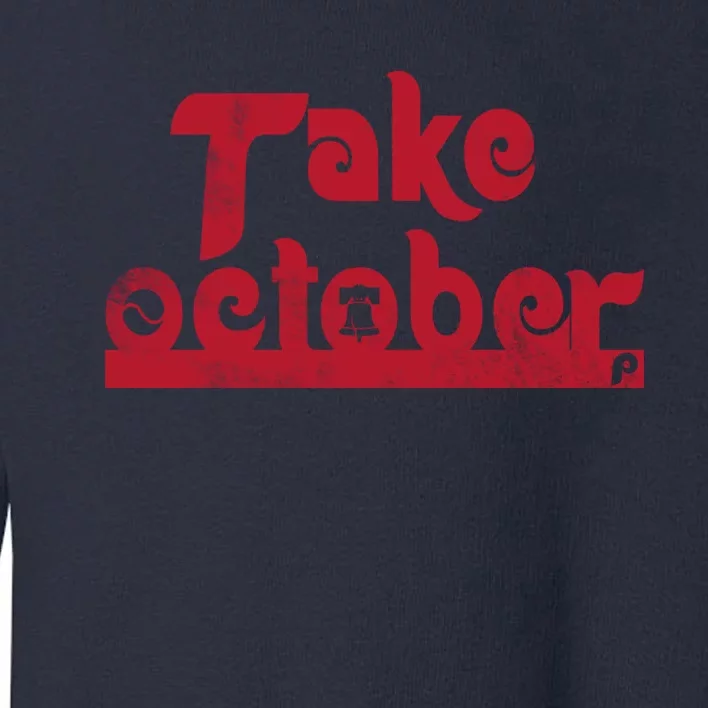 Take October Philadelphia Toddler Sweatshirt