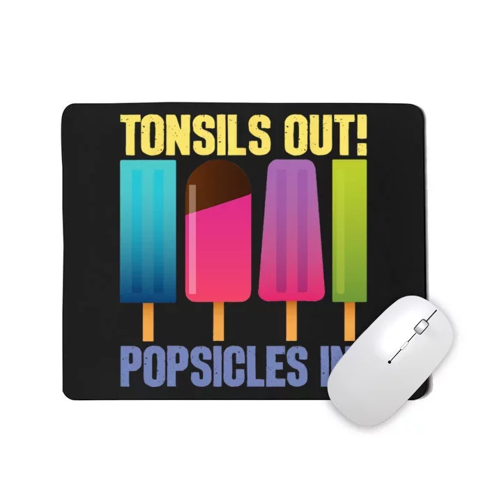 Tonsils Out Popsicles In Tonsillectomy Removal Surgery Mousepad