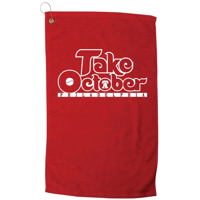 Take October Philly Shirt Philadelphia Baseball Platinum Collection Golf Towel