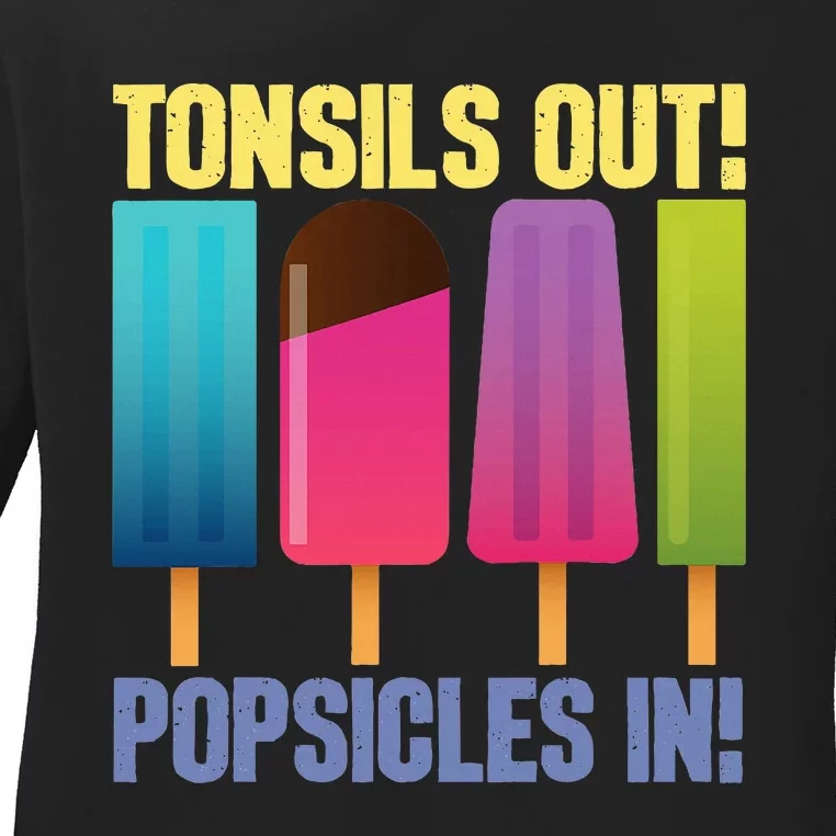 Tonsils Out Popsicles In Tonsillectomy Removal Surgery Ladies Long Sleeve Shirt