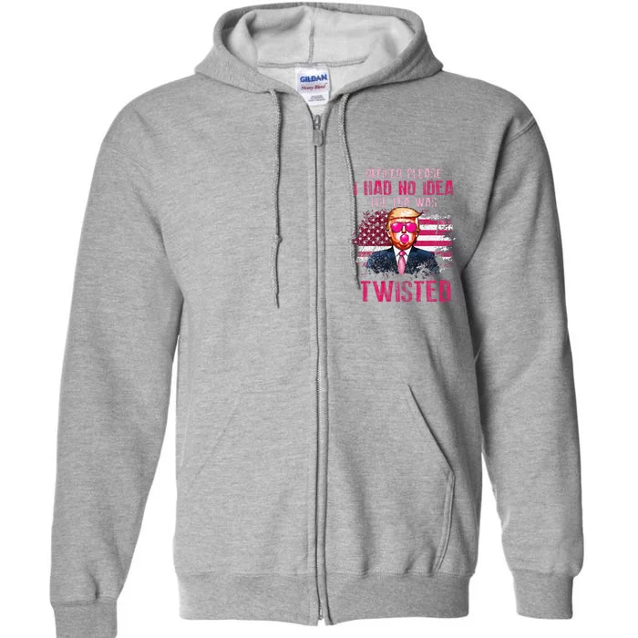 Trump Officer Please I Had No Idea The Tea Was Twisted Full Zip Hoodie