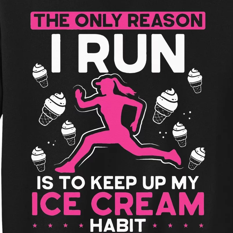 The Only Reason I Run Is To Keep Up My Ice Cream Habit Sweatshirt