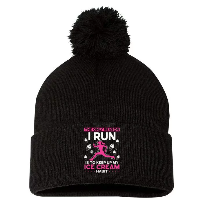 The Only Reason I Run Is To Keep Up My Ice Cream Habit Pom Pom 12in Knit Beanie