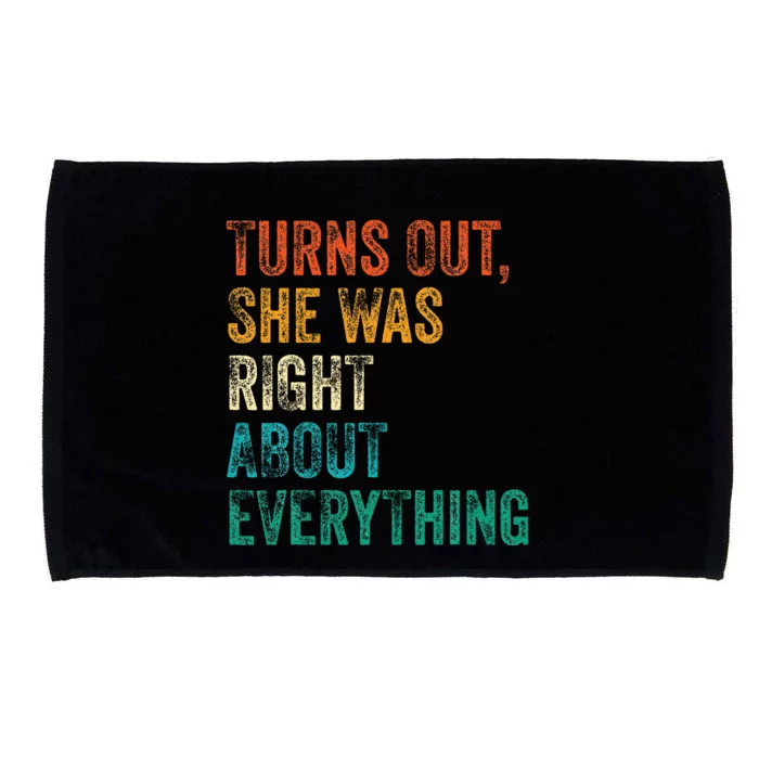 Turns Out She Was Right About Everything Microfiber Hand Towel