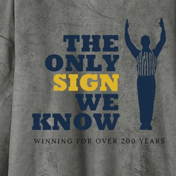 The Only Sign We Know Winning For Over 200 Years Hooded Wearable Blanket