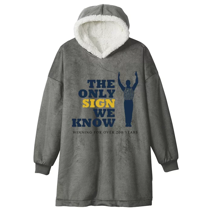 The Only Sign We Know Winning For Over 200 Years Hooded Wearable Blanket