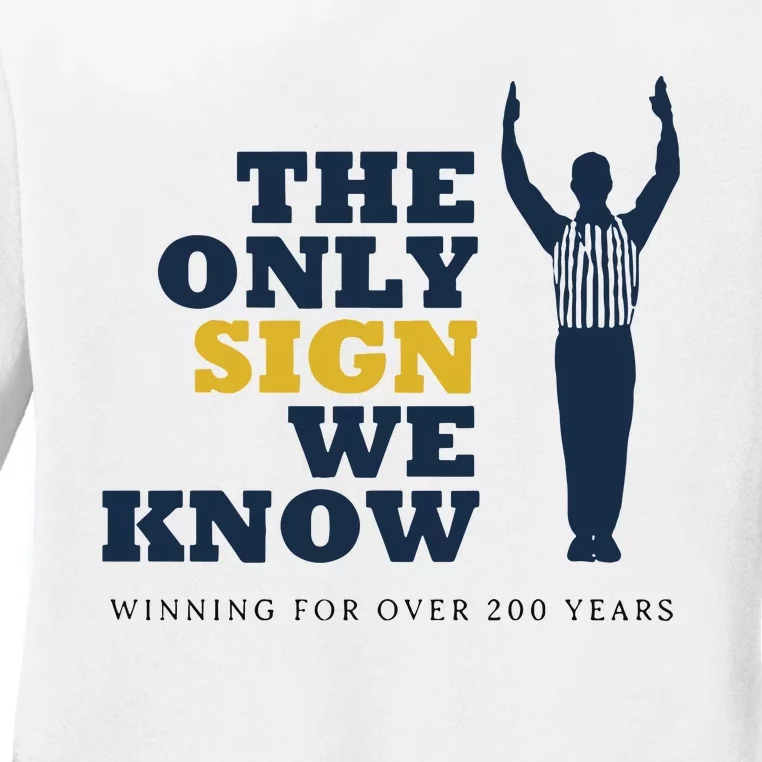 The Only Sign We Know Winning For Over 200 Years Ladies Long Sleeve Shirt