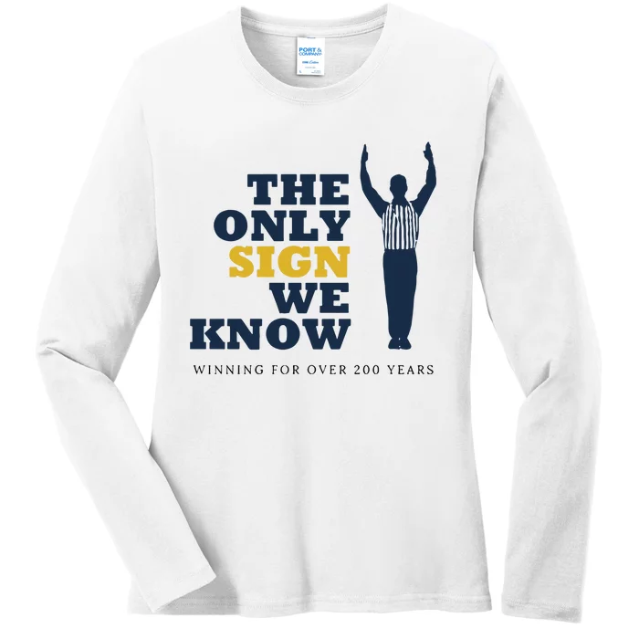 The Only Sign We Know Winning For Over 200 Years Ladies Long Sleeve Shirt