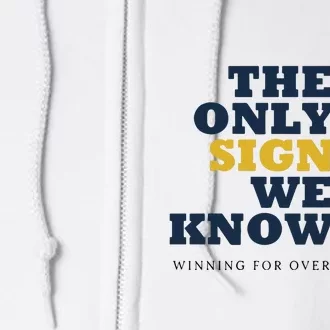 The Only Sign We Know Winning For Over 200 Years Full Zip Hoodie