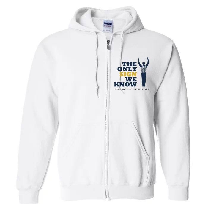 The Only Sign We Know Winning For Over 200 Years Full Zip Hoodie