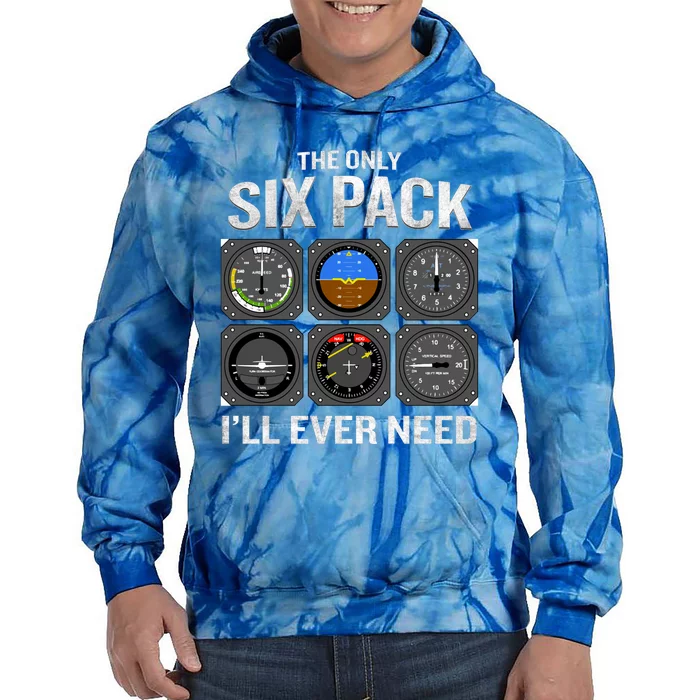 The Only Six Pack I'll Need Funny Gift Funny Pilot Aviator Gift Tie Dye Hoodie