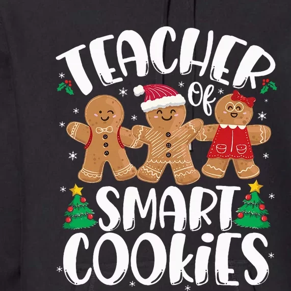 Teacher Of Smart Cookies Gingerbread Christmas Teachers Premium Hoodie