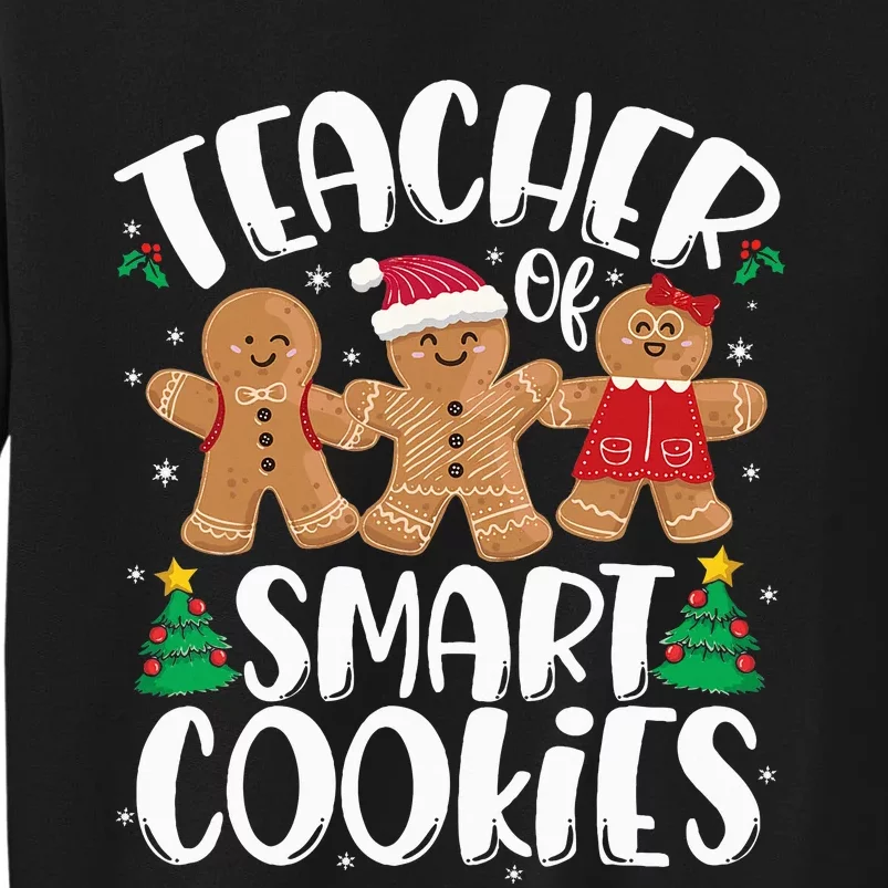 Teacher Of Smart Cookies Gingerbread Christmas Teachers Tall Sweatshirt