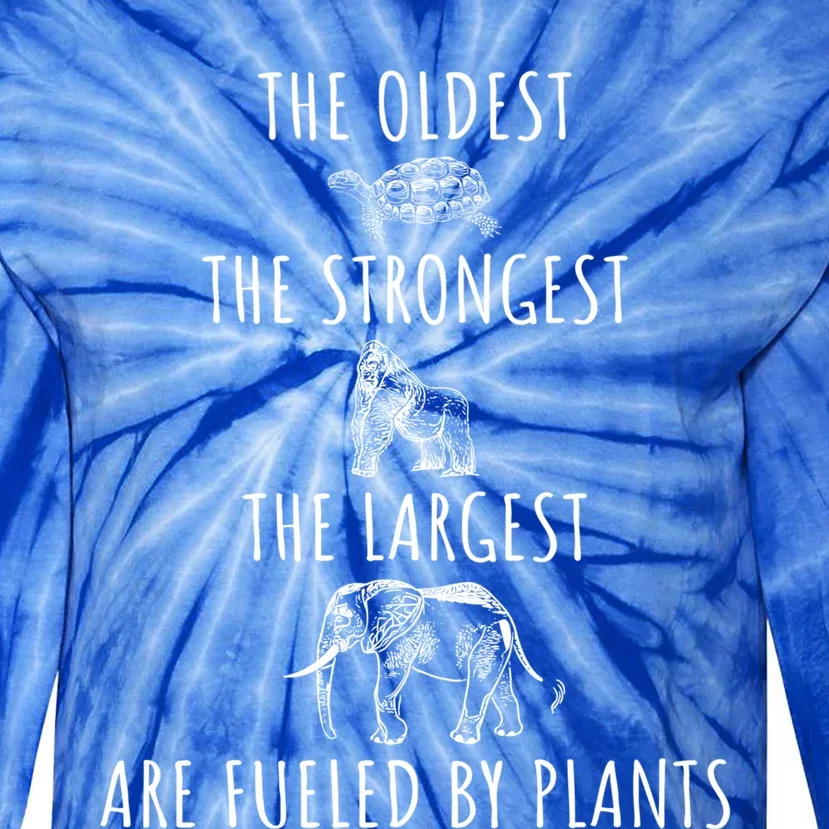 The Oldest Strongest Largest Are Fueled By Plants Vegan Gift Tie-Dye Long Sleeve Shirt