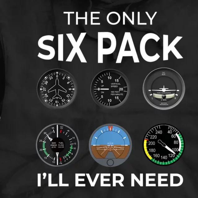 The Only Six Pack ILl Ever Need Pilot Aviation Aviator Tie Dye Hoodie