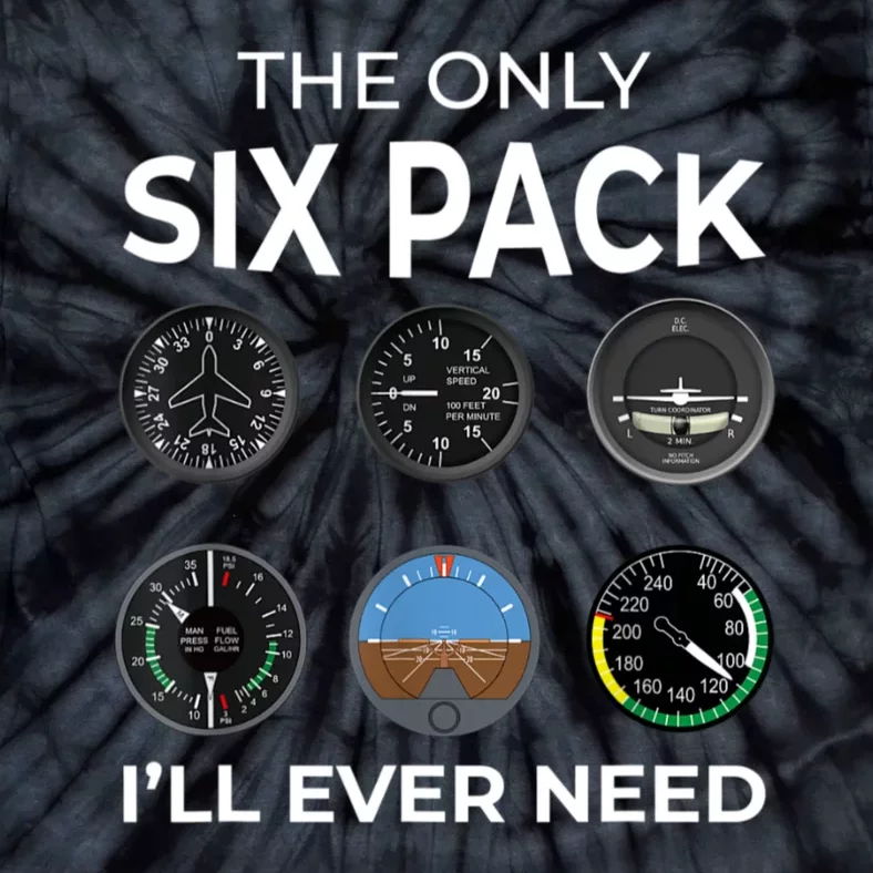 The Only Six Pack ILl Ever Need Pilot Aviation Aviator Tie-Dye T-Shirt