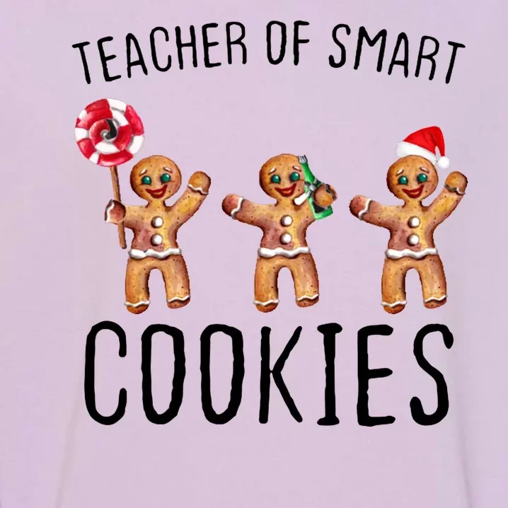 Teacher Of Smart Cookies Gingerbread Cute Christmas Garment-Dyed Sweatshirt