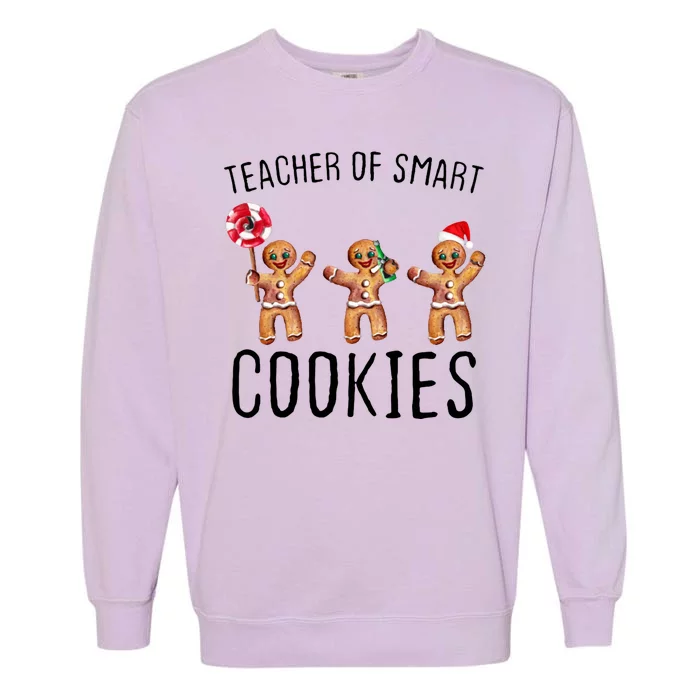 Teacher Of Smart Cookies Gingerbread Cute Christmas Garment-Dyed Sweatshirt