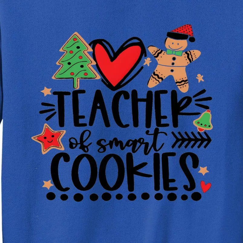 Teacher Of Smart Cookies Christmas Tall Sweatshirt