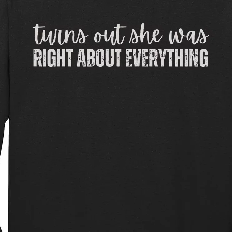 Turns Out She Was Right About Everything Tall Long Sleeve T-Shirt