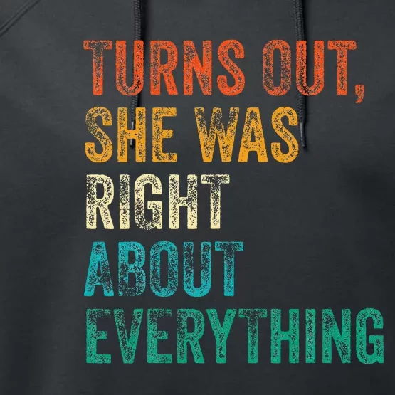 Turns Out She Was Right About Everything Performance Fleece Hoodie