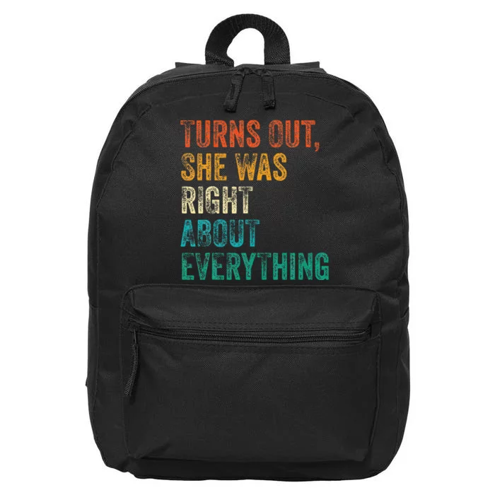 Turns Out She Was Right About Everything 16 in Basic Backpack