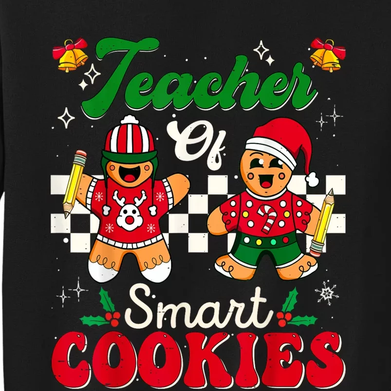 Teacher Of Smart Cookies Gingerbread Christmas Teachers Tall Sweatshirt