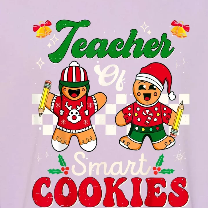 Teacher Of Smart Cookies Gingerbread Christmas Teachers Garment-Dyed Sweatshirt