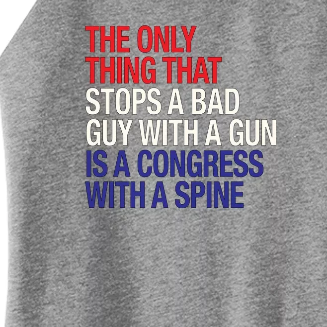 The Only Thing That Stops A Bad Guy With A Gun Is A Congress With A Spine Women’s Perfect Tri Rocker Tank