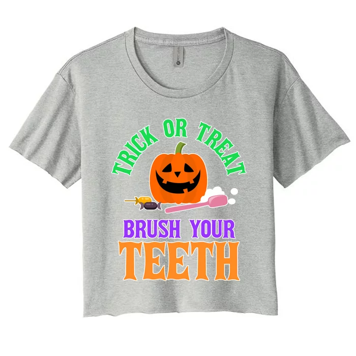 Trick Or Treat Brush Your Teeth Halloween Dentist Gift Women's Crop Top Tee