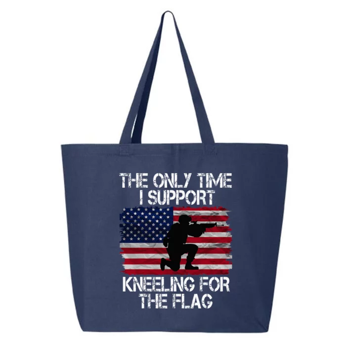 The Only Time I Support Kneeling For The Flag Patriotic 25L Jumbo Tote