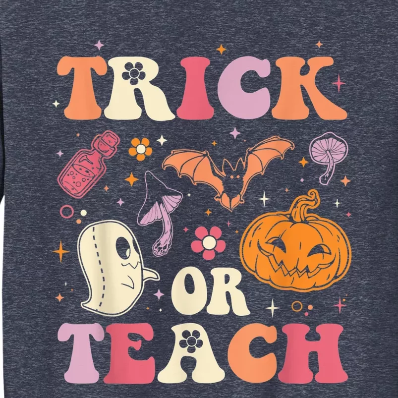 Trick Or Teach Ghost Teacher Halloween Costume For Wo Sweatshirt