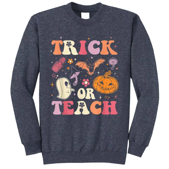 Trick Or Teach Ghost Teacher Halloween Costume For Wo Sweatshirt