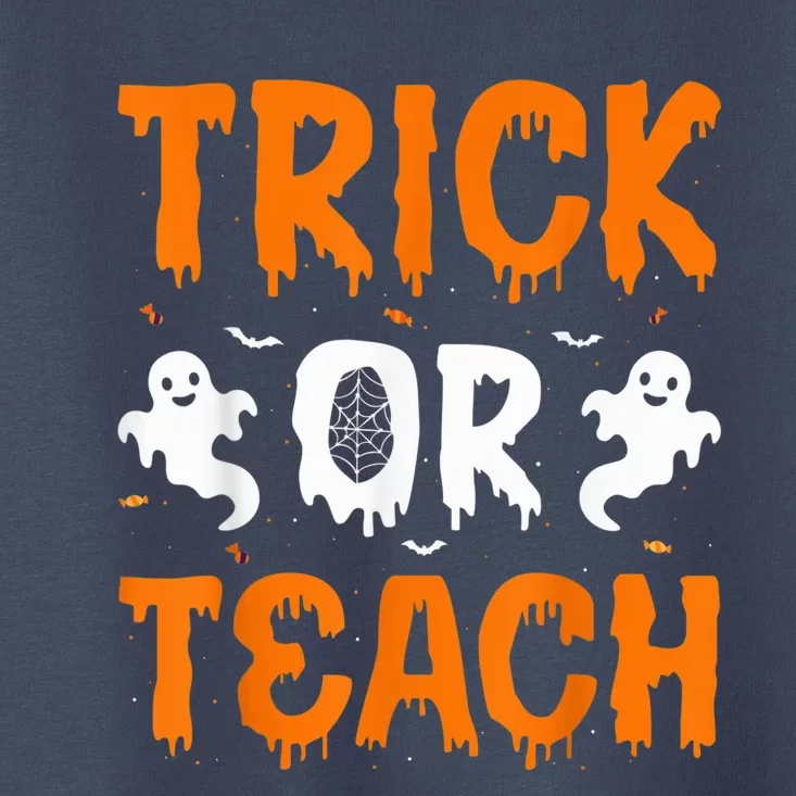 Trick or Teach Funny Halloween for Teachers Toddler T-Shirt