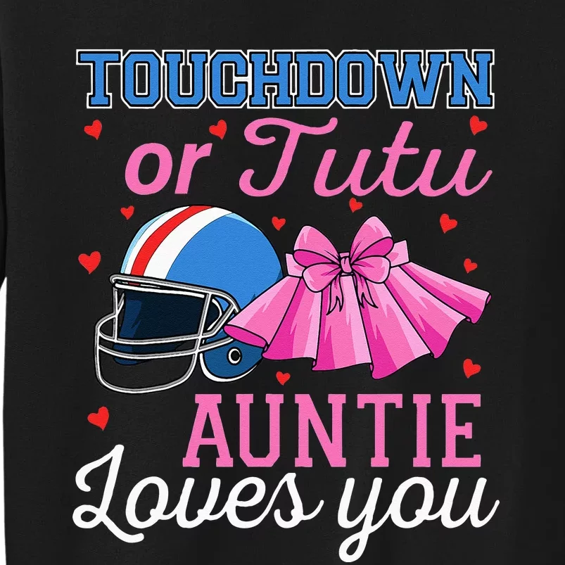 Touchdown Or Tutu Auntie Loves You Football Baby Shower Tall Sweatshirt