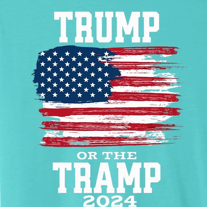 Trump Or The Tramp 2024 American Flag ChromaSoft Performance T-Shirt