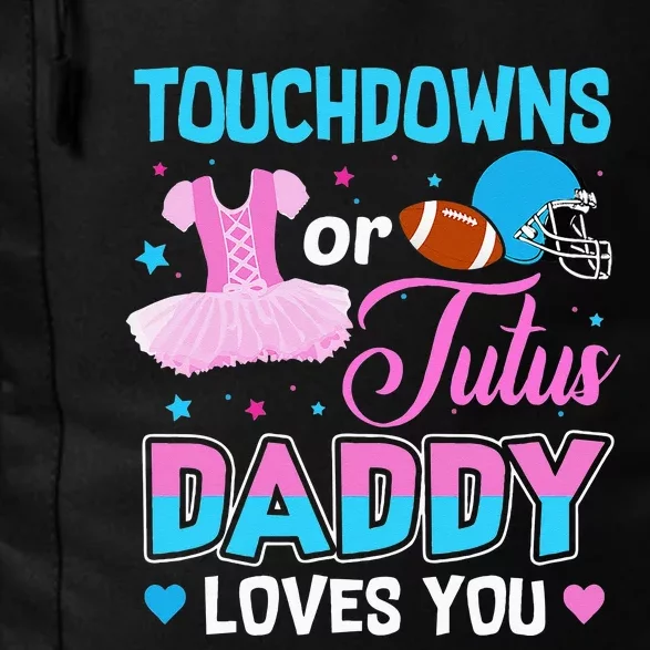 Touchdowns Or Tutus Daddy Loves You Gender Reveal Daily Commute Backpack