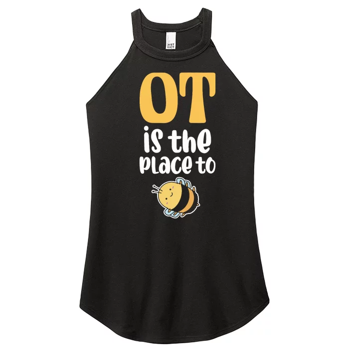 Therapist Occupational Therapy Ot Is The Pleace To Bee Women’s Perfect Tri Rocker Tank