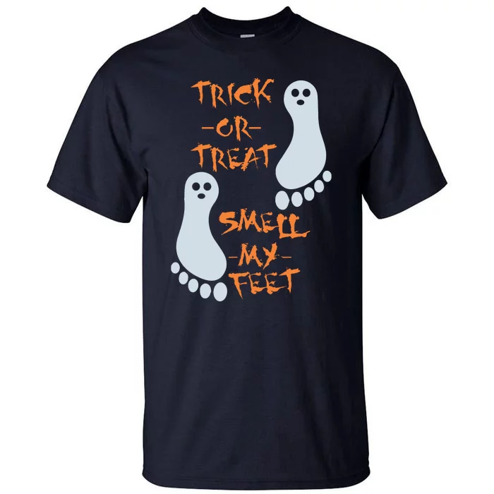 Trick Or Treat Smell My Feet Funny Halloween Tall T-Shirt