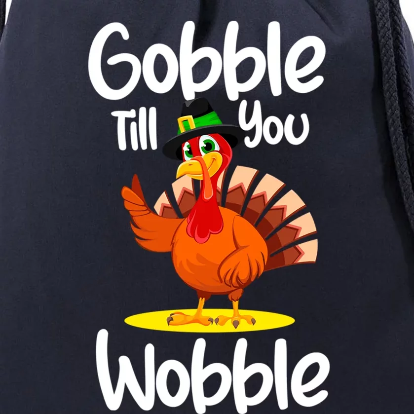 Thanksgiving Outfit Turkey Gobble Till You Wobble Gift Drawstring Bag