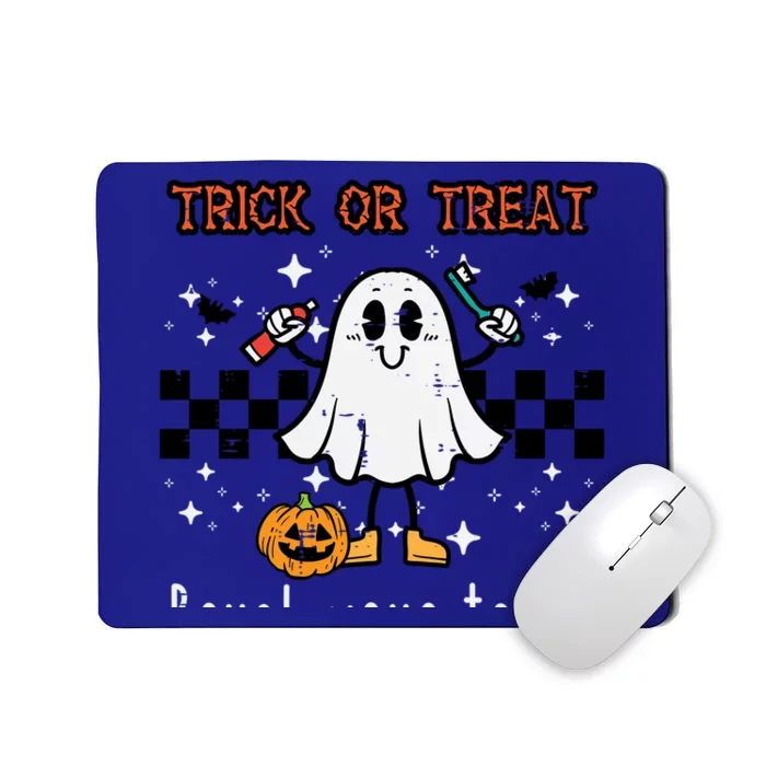 Trick Or Treat Brush Your Teeth Halloween Dentist Costume Cute Gift Mousepad