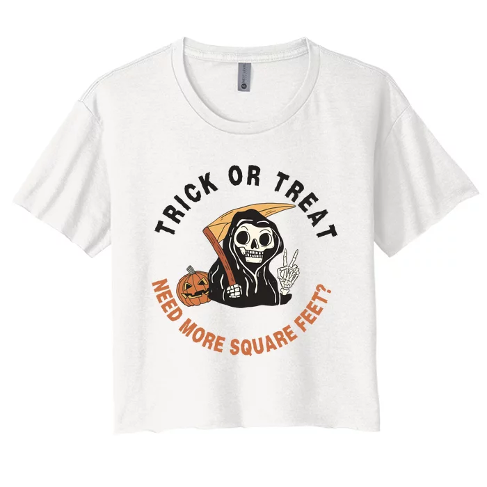 Trick Or Treat Need More Square Feet Skeleton Halloween Women's Crop Top Tee