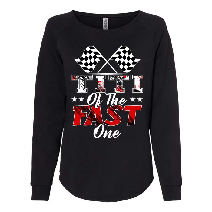 Titi Of The Fast One First Birthday Racing Car Family Womens California Wash Sweatshirt