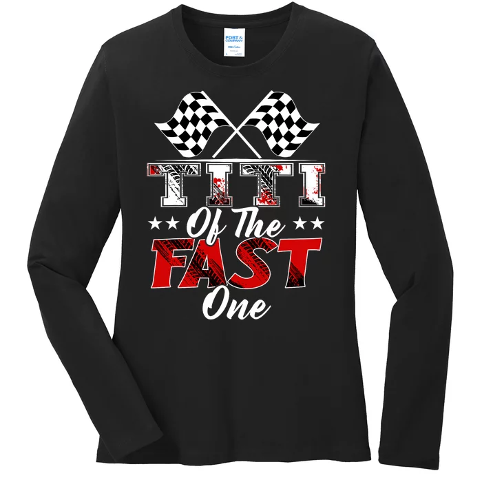 Titi Of The Fast One First Birthday Racing Car Family Ladies Long Sleeve Shirt