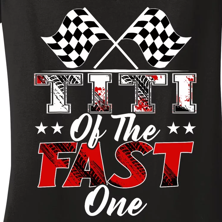 Titi Of The Fast One First Birthday Racing Car Family Women's V-Neck T-Shirt