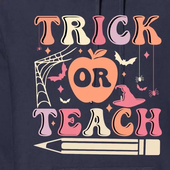 Trick Or Teach Funny Teacher Halloween Premium Hoodie